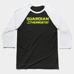 Guardian of the Thermostat Baseball T-Shirt